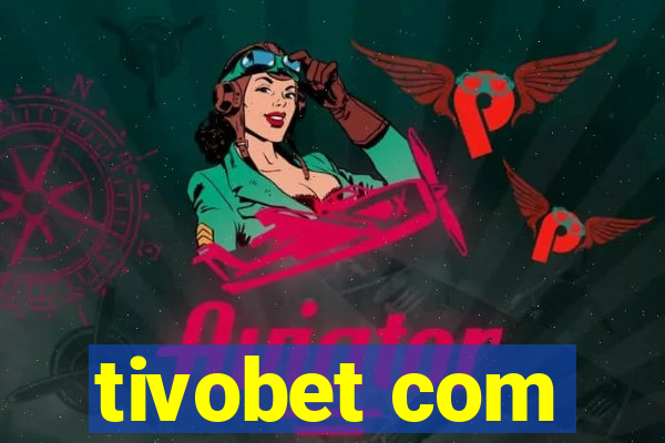 tivobet com